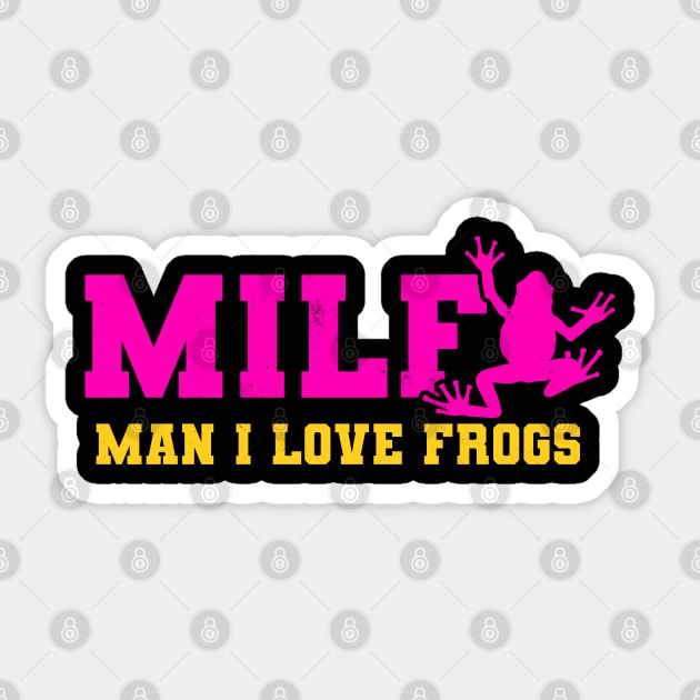 MILF Man I Love Frogs Funny Amphibian Sticker by ARMU66